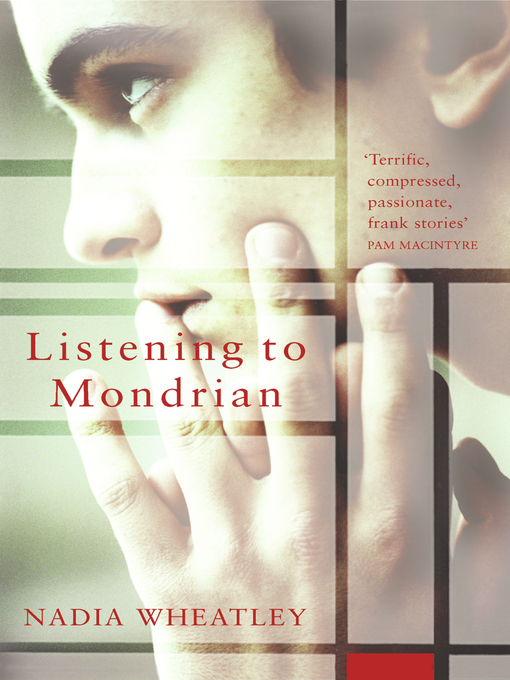 Title details for Listening to Mondrian by Nadia Wheatley - Available